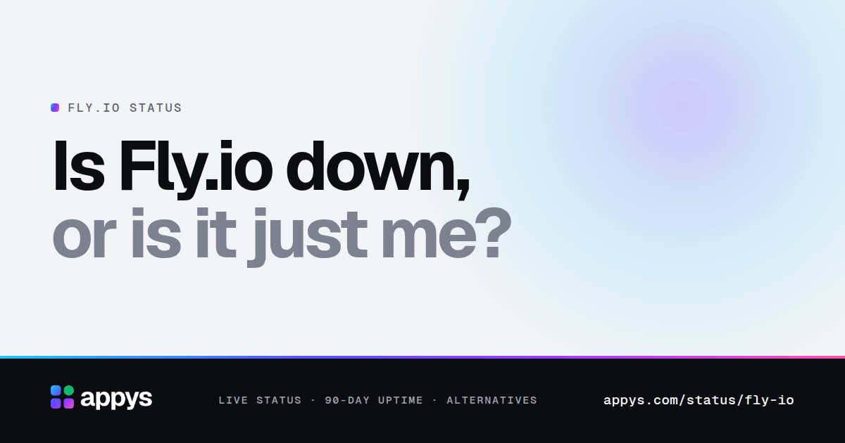Is Fly.io down, or is it just me?