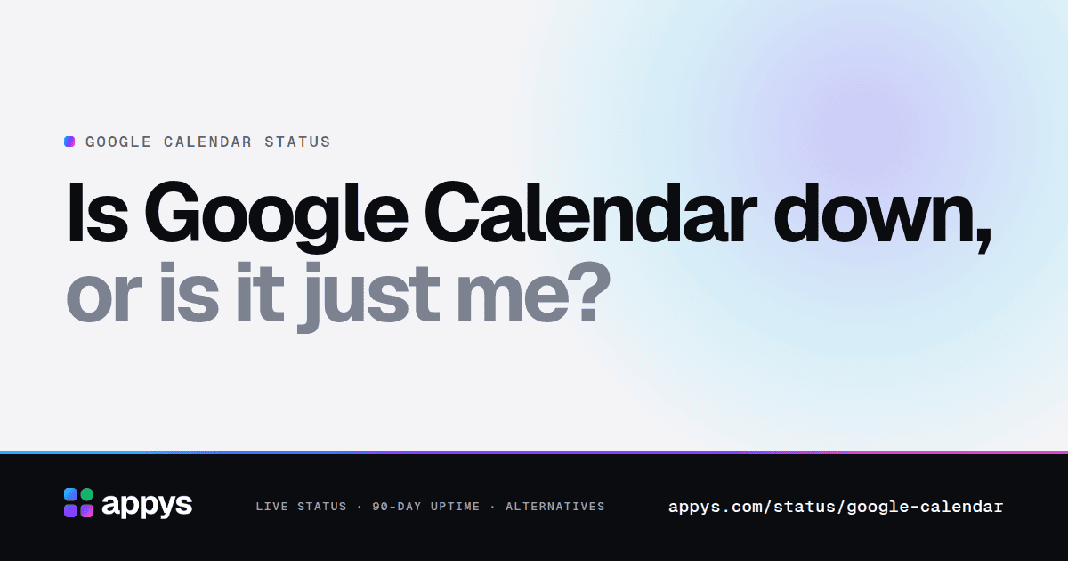 Is Google Calendar down, or is it just me?