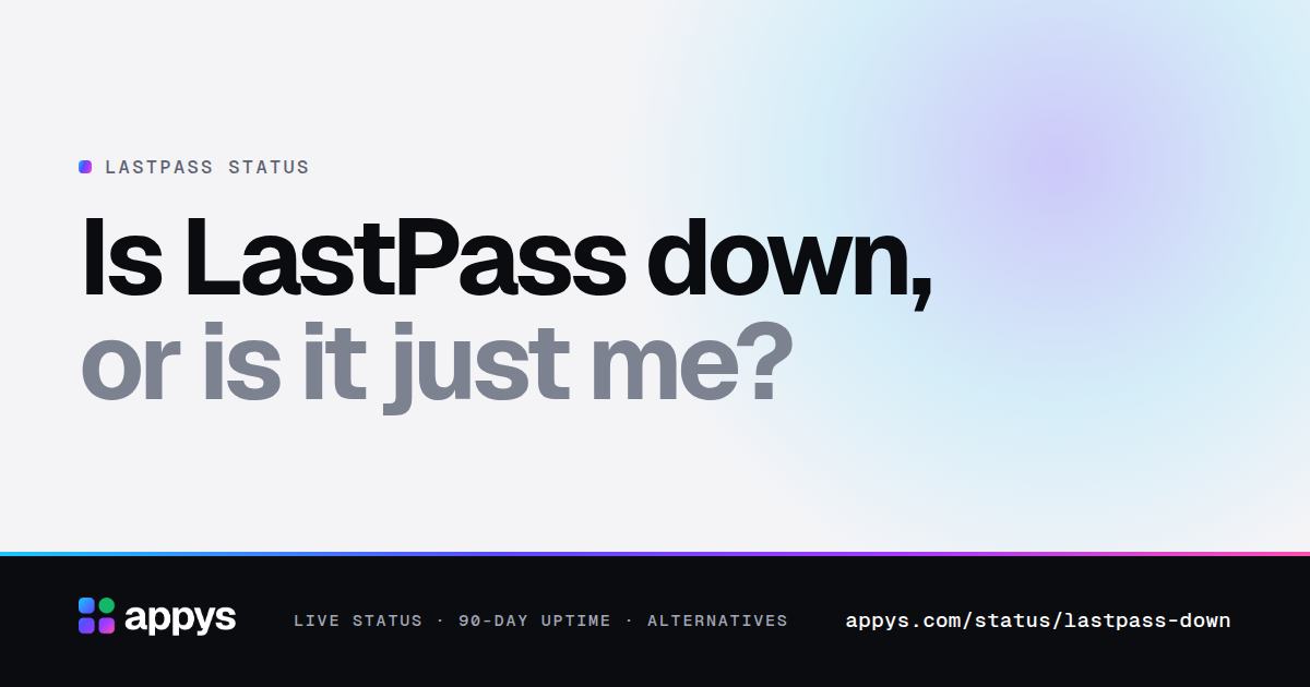Is LastPass down, or is it just me?