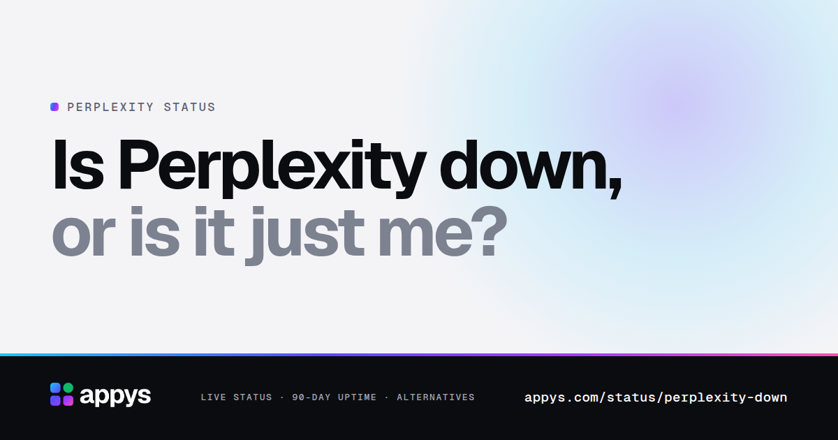 Is Perplexity down, or is it just me?